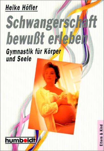 Schwangerschaft bewusst erleben