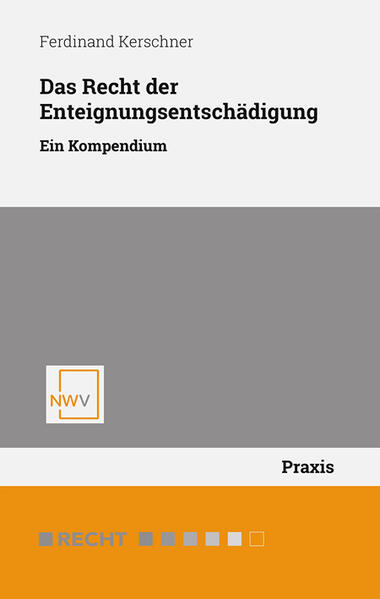 Das Recht der Enteignungsentschädigung