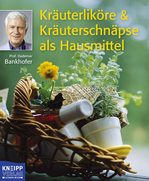 Kräuterliköre und Kräuterschnäpse als Hausmittel