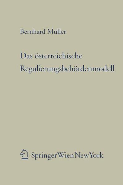 Das österreichische Regulierungsbehördenmodell