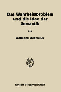 Das Wahrheitsproblem und die Idee der Semantik