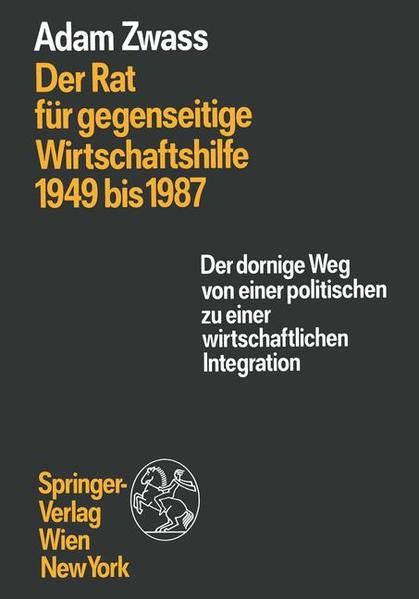 Der Rat für gegenseitige Wirtschaftshilfe 1949 bis 1987
