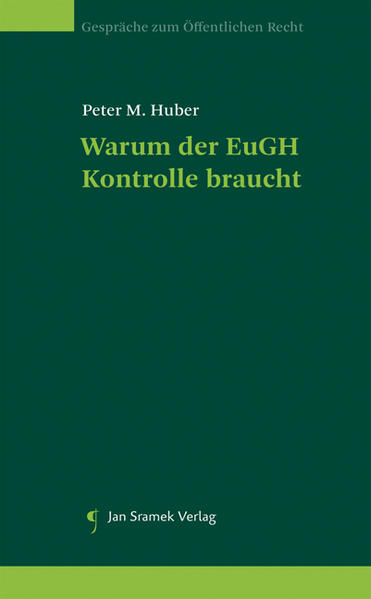 Warum der EuGH Kontrolle braucht