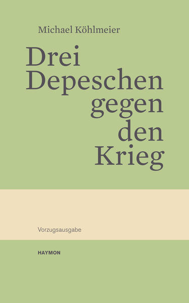 Drei Depeschen gegen den Krieg