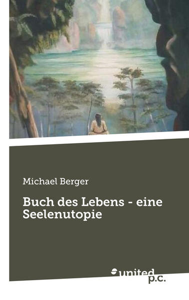 Buch des Lebens - eine Seelenutopie