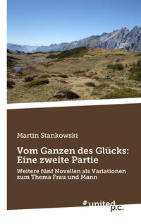 Vom Ganzen des Glücks: Eine zweite Partie