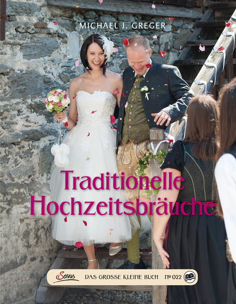 Das große kleine Buch: Traditionelle Hochzeitsbräuche