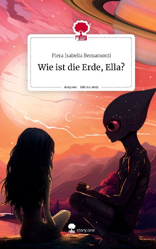 Wie ist die Erde, Ella?. Life is a Story - story.one