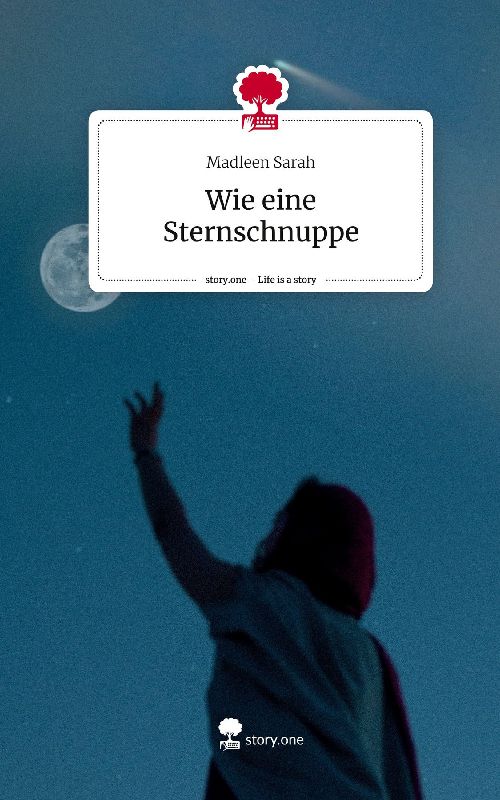 Wie eine Sternschnuppe. Life is a Story - story.one