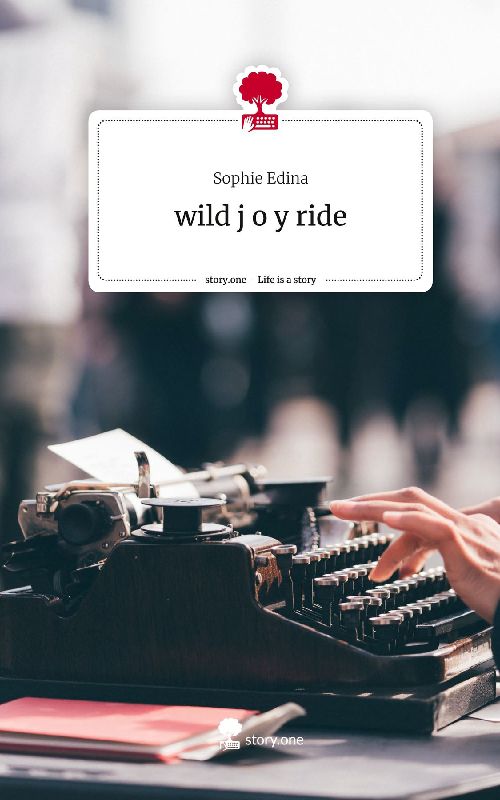 wild j o y ride. Life is a Story - story.one