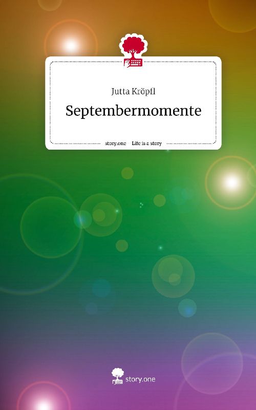 Septembermomente. Life is a Story - story.one