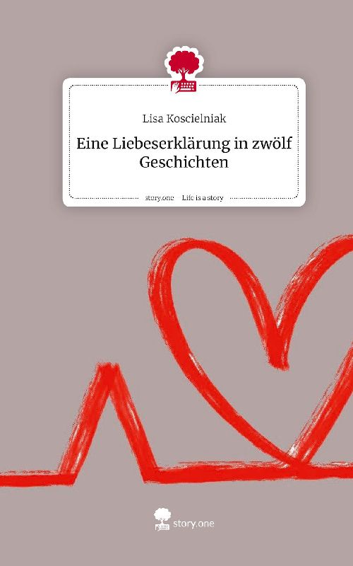 Eine Liebeserklärung in zwölf Geschichten. Life is a Story - story.one