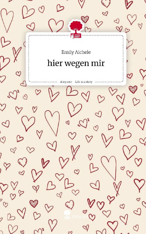 hier wegen mir. Life is a Story - story.one