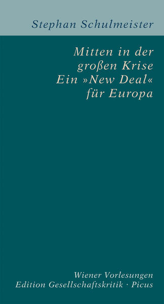 Mitten in der großen Krise. Ein "New Deal" für Europa