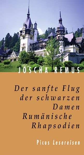 Der sanfte Flug der schwarzen Damen. Rumänische Rhapsodien