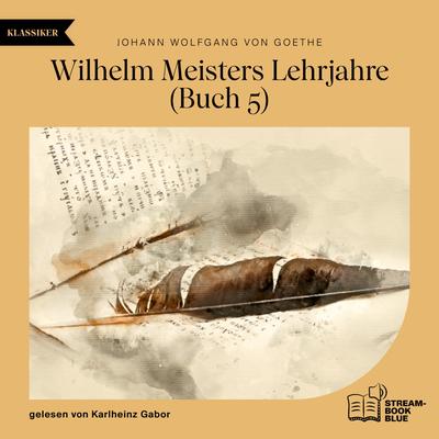 Wilhelm Meisters Lehrjahre (Buch 5)