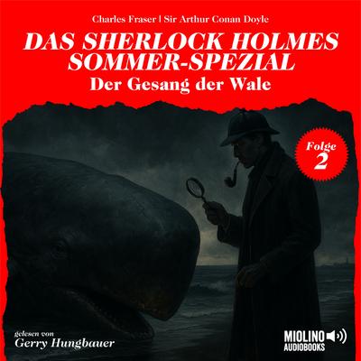 Der Gesang der Wale (Das Sherlock Holmes Sommer-Spezial, Folge 2)