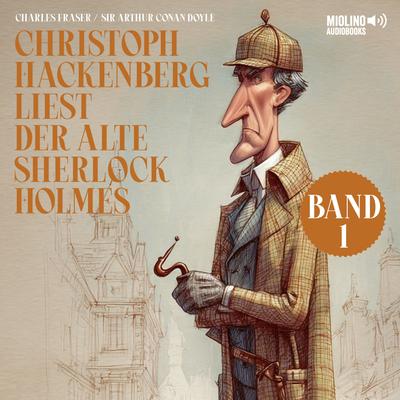 Christoph Hackenberg liest der alte Sherlock Holmes (Band 1)