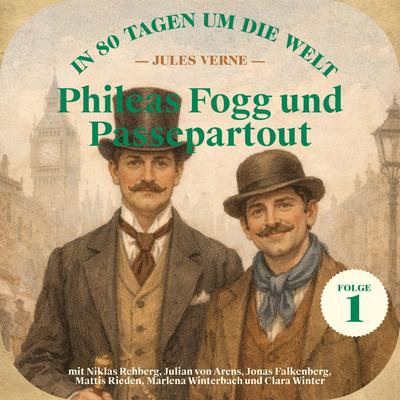 Phileas Fogg und Passepartout (In 80 Tagen um die Welt, Folge 1)