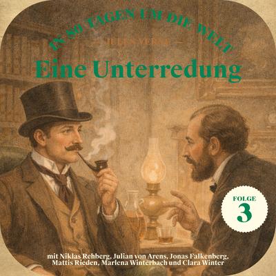 Eine Unterredung (In 80 Tagen um die Welt, Folge 3)