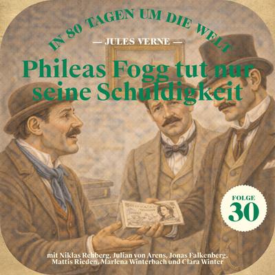 Phileas Fogg tut nur seine Schuldigkeit (In 80 Tagen um die Welt, Folge 30)