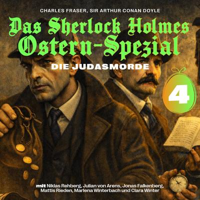 Das Sherlock Holmes Ostern-Spezial (Die Judasmorde 4)