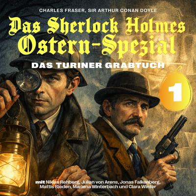 Das Sherlock Holmes Ostern-Spezial (Das Turiner Grabtuch 1)