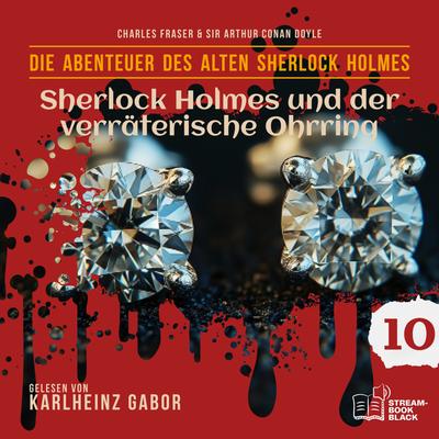 Sherlock Holmes und der verräterische Ohrring (Die Abenteuer des alten Sherlock Holmes, Folge 10)