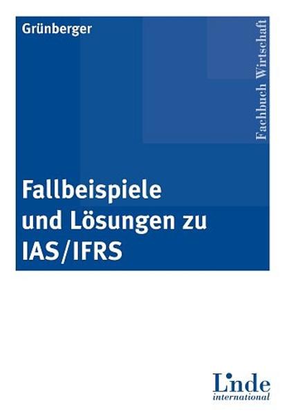 Fallbeispiele und Lösungen zu IAS/IFRS