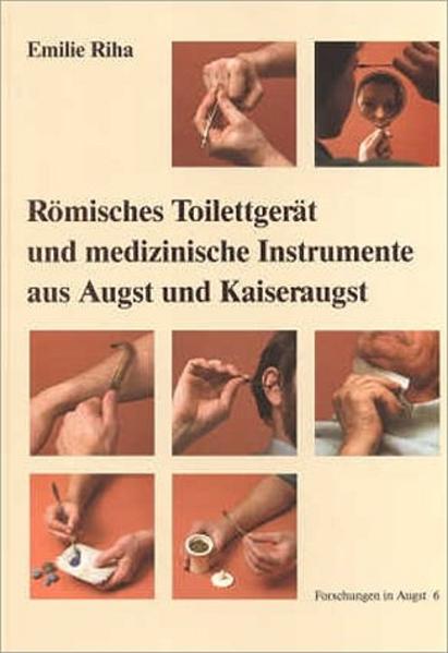 Römisches Toilettgerät und medizinische Instrumente aus Augst und Kaiseraugst