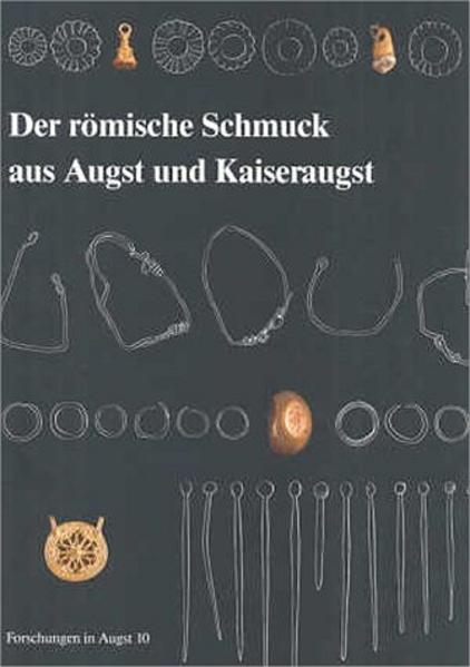Der römische Schmuck aus Augst und Kaiseraugst