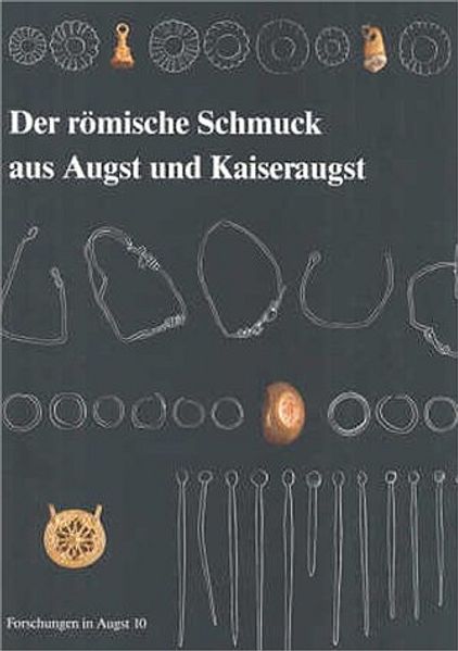 Der römische Schmuck aus Augst und Kaiseraugst