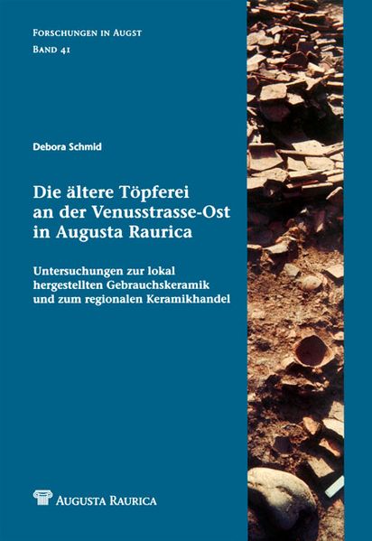 Die ältere Töpferei an der Venusstrasse-Ost in Augusta Raurica