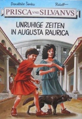 Prisca und Silvanus. Unruhige Zeiten in Augusta Raurica