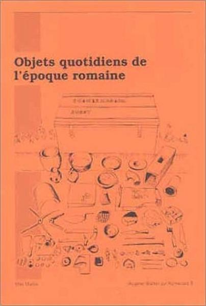 Objets quotidiens de l'époque romaine