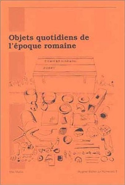 Objets quotidiens de l'époque romaine