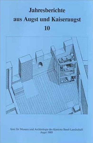 Jahresberichte aus Augst und Kaiseraugst / Jahresberichte aus Augst und Kaiseraugst 10