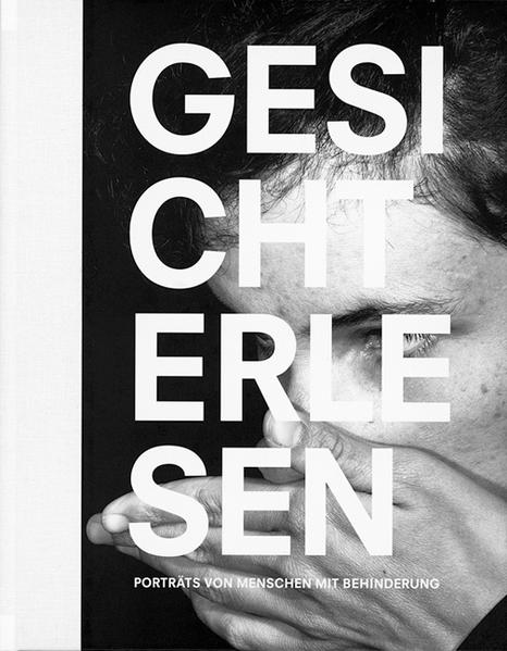 Gesichterlesen. Porträts von Menschen mit Behinderung