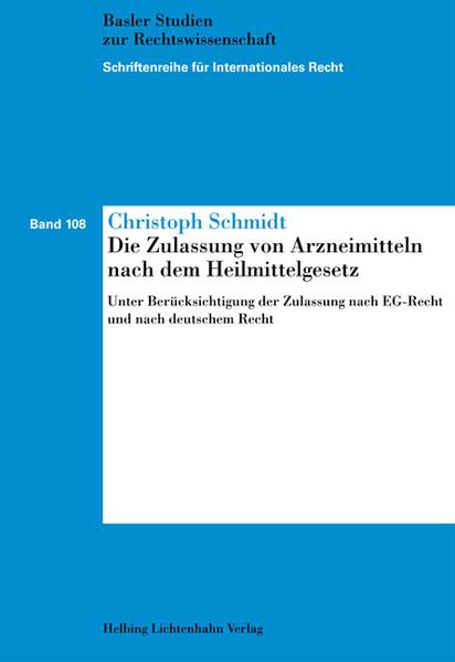 Die Zulassung von Arzneimitteln nach dem Heilmittelgesetz