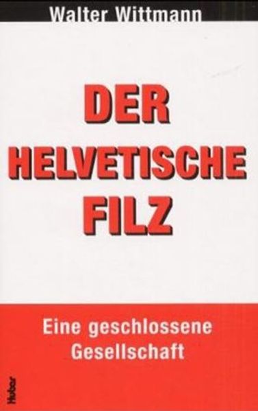 Der helvetische Filz