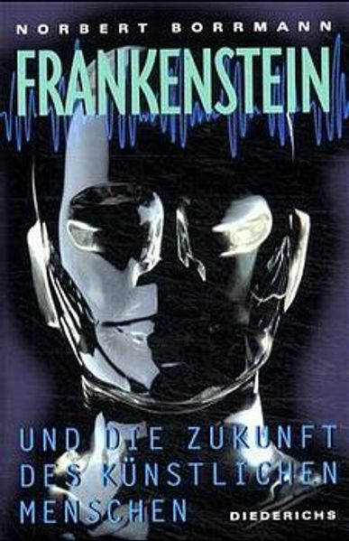 Frankenstein und die Zukunft des künstlichen Menschen