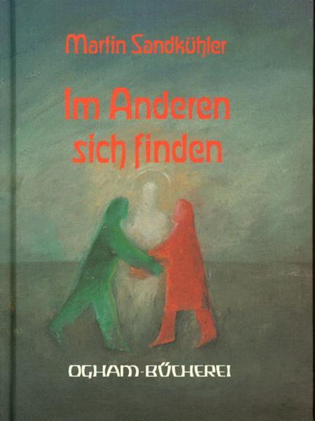 Im anderen sich finden