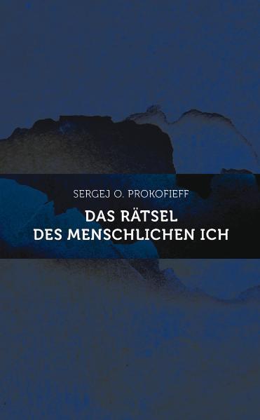 Das Rätsel des menschlichen Ich