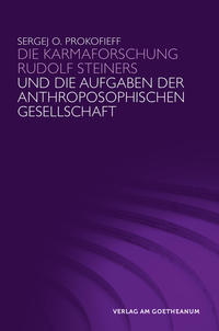 Die Karmaforschung Rudolf Steiners und die Aufgaben der Anthroposophischen Gesellschaft