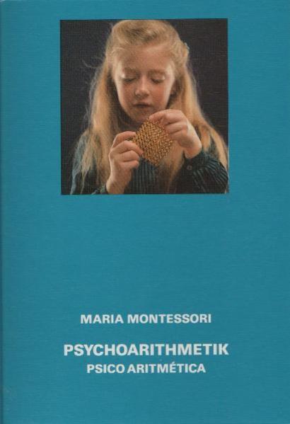 Psychoarithmetik. Psico Aritmética - Die Arithmetik dargestellt unter...