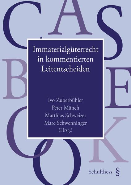 Immaterialgüterrecht in kommentierten Leitentscheiden