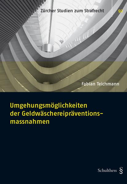 Umgehungsmöglichkeiten der Geldwäschereipräventionsmassnahmen