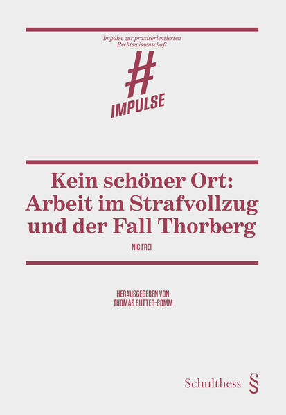 Kein schöner Ort: Arbeit im Strafvollzug und der Fall Thorberg