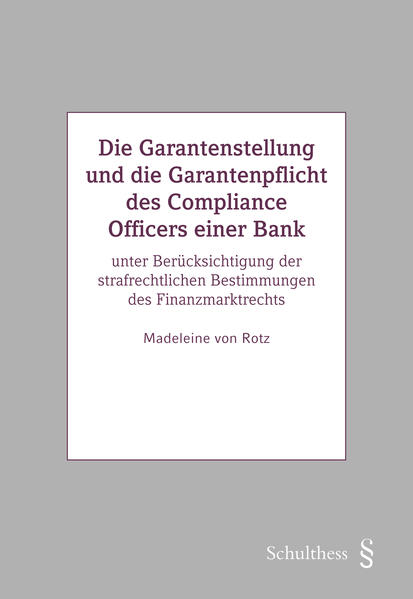 Die Garantenstellung und die Garantenpflicht des Compliance Officers einer Bank