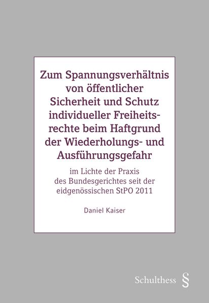 Zum Spannungsverhältnis von öffentlicher Sicherheit und Schutz individueller Freiheitsrechte beim Haftgrund der Wiederholungs- und Ausführungsgefahr